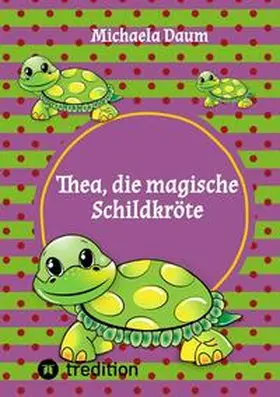 Daum |  Thea die magische Schildkröte | Buch |  Sack Fachmedien