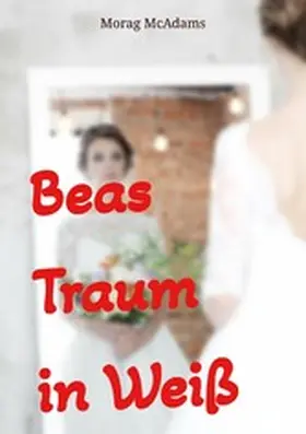 McAdams |  Beas Traum in Weiß | eBook | Sack Fachmedien