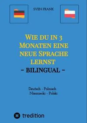 Frank |  Wie du in 3 Monaten eine neue Sprache lernst - bilingual | Buch |  Sack Fachmedien