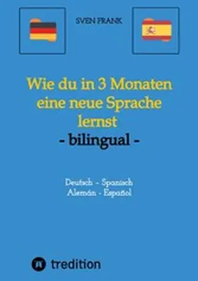Frank |  Wie du in 3 Monaten eine neue Sprache lernst - bilingual | eBook | Sack Fachmedien
