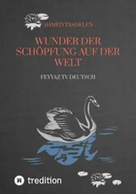 Tasdelen |  WUNDER DER SCHÖPFUNG AUF DER WELT | eBook | Sack Fachmedien