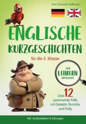 Hoffmann / Publishing | Englische Kurzgeschichten für die 5. Klasse | Buch | 978-3-384-03501-1 | sack.de