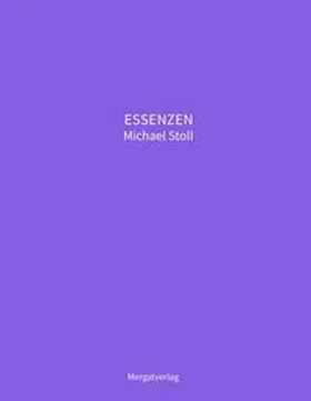 Stoll |  ESSENZEN VIII ---  Dichterische Texte von Michael Stoll, die ausgehend vom Konkreten,  geöffnete Wege hin zu einer wahren Gelassenheit  aufzeigen | Buch |  Sack Fachmedien