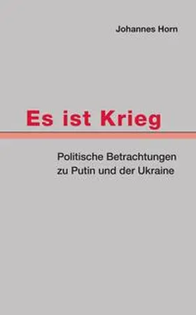 Horn |  Es ist Krieg | Buch |  Sack Fachmedien