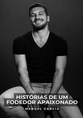 García |  Histórias de um Fodedor Apaixonado | Buch |  Sack Fachmedien