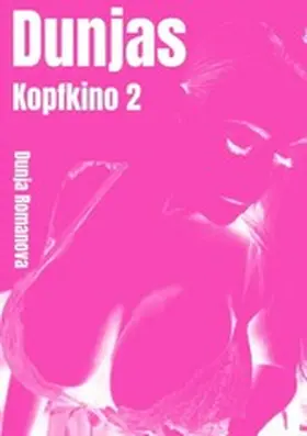 Romanova |  Dunja´s Kopfkino 2 | eBook | Sack Fachmedien