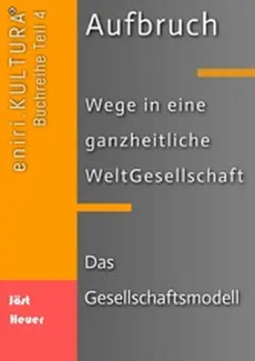 Jöst / Heuer |  Aufbruch - Wege in eine ganzheitliche WeltGesellschaft | eBook | Sack Fachmedien