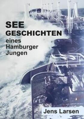 Larsen | Seegeschichten eines Hamburger Jungen | Buch | 978-3-384-04934-6 | sack.de
