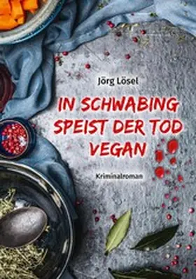 Lösel | In Schwabing speist  der Tod vegan | E-Book | www.sack.de