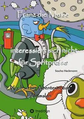 Heckmann |  Franz die Meise interessiert sich nicht für Spritpreise | Buch |  Sack Fachmedien