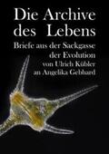 Gebhard / Kübler |  Die Archive des Lebens | Buch |  Sack Fachmedien