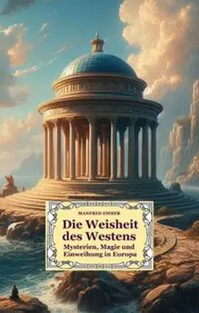 Ehmer |  Die Weisheit des Westens | Buch |  Sack Fachmedien