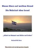 Horn |  Blauer Stern auf weißem Grund: Die Wahrheit über Israel | eBook | Sack Fachmedien