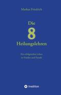 Friedrich |  Die acht Heilungslehren | Buch |  Sack Fachmedien