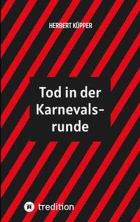 Küpper | Tod in der Karnevalsrunde | Buch | 978-3-384-06699-2 | sack.de