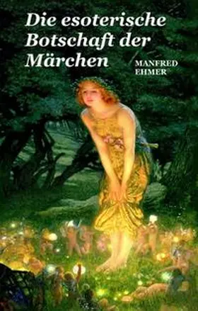 Ehmer |  Die esoterische Botschaft der Märchen | Buch |  Sack Fachmedien