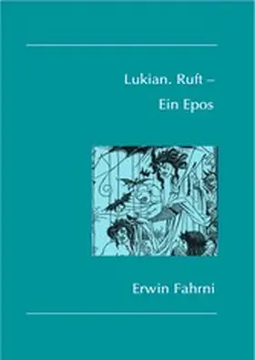 Fahrni |  Lukian. Ruft - Ein Epos | eBook | Sack Fachmedien