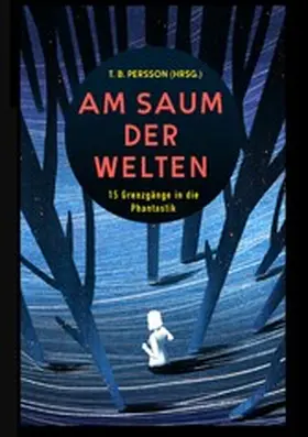 Persson / Asches / Schwendinger |  Am Saum der Welten | eBook | Sack Fachmedien