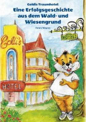 Wagner | Goldis Traumhotel | E-Book | sack.de
