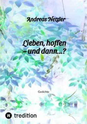 Netzler |  Lieben, hoffen  - und dann...? | eBook | Sack Fachmedien