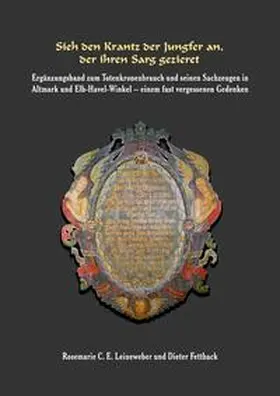 Fettback / Leineweber / Neubert |  Sieh den Krantz der Jungfer an, der ihren Sarg gezieret | Buch |  Sack Fachmedien