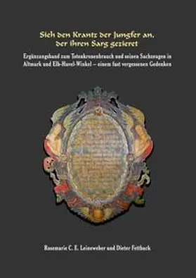 Fettback / Leineweber / Neubert |  Sieh den Krantz der Jungfer an, der ihren Sarg gezieret | Buch |  Sack Fachmedien