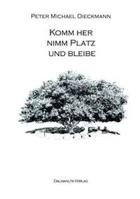 Dieckmann |  Komm her, nimm Platz und bleibe | Buch |  Sack Fachmedien