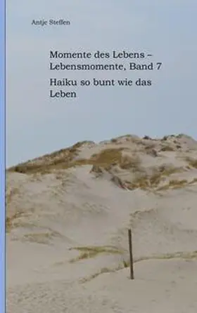 Steffen |  Momente des Lebens - Lebensmomente Band 7 | Buch |  Sack Fachmedien