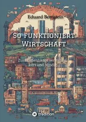 Beckerburg / Bernstein |  So funktioniert Wirtschaft | Buch |  Sack Fachmedien