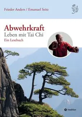 Anders / Seitz |  Abwehrkraft - Leben mit Tai Chi | Buch |  Sack Fachmedien