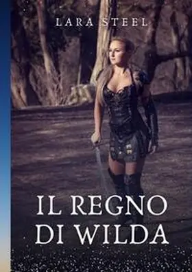 Steel | Il Regno di Wilda | Buch | 978-3-384-12576-7 | www.sack.de