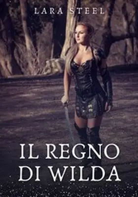 Steel |  Il Regno di Wilda | eBook | Sack Fachmedien