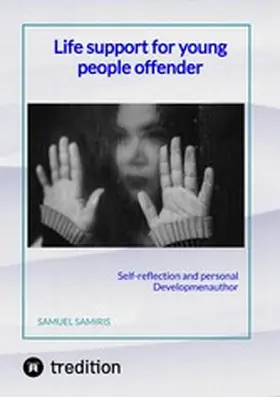 Samiris |  Life support for young people offender | eBook | Sack Fachmedien