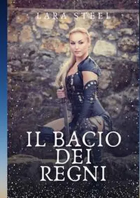 Steel | Il Bacio dei Regni | Buch | 978-3-384-12697-9 | www.sack.de