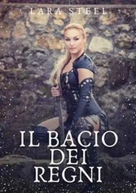 Steel |  Il Bacio dei Regni | eBook | Sack Fachmedien