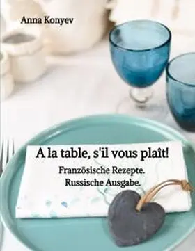 Konyev |  A la table, s'il vous plaît! | Buch |  Sack Fachmedien
