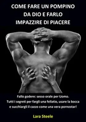 Steel |  Come fare un Pompino da Dio e farlo Impazzire di Piacere | eBook | Sack Fachmedien