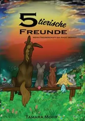 Mohr |  5 tierische Freunde | eBook | Sack Fachmedien
