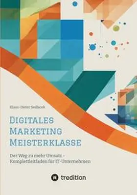 Sedlacek |  Digitales Marketing Meisterklasse | Buch |  Sack Fachmedien