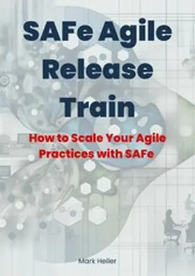 Heller |  SAFe Agile Release Train | eBook | Sack Fachmedien