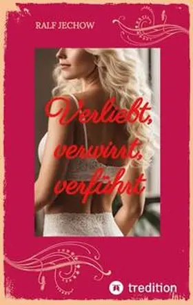 Jechow |  Verliebt, verwirrt, verführt | Buch |  Sack Fachmedien