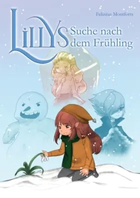 Montforts |  Lillys Suche nach dem Frühling -  Ein Fantasy Abenteuer für Leseanfänger | Buch |  Sack Fachmedien