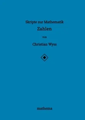 Wyss | Skripte zur Mathematik - Zahlen | Buch | 978-3-384-15641-9 | www.sack.de