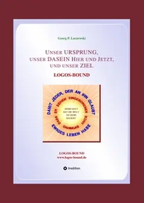 Loczewski |  Unser URSPRUNG, unser DASEIN Hier und Jetzt, und unser ZIEL | Buch |  Sack Fachmedien