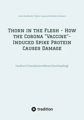 Burkhardt / Schwarz / Lang |  Thorn in the Flesh - How the Corona "Vaccine¿ Induced Spike Protein Causes Damage | Buch |  Sack Fachmedien