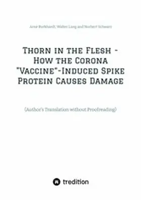 Burkhardt / Lang / Schwarz |  Thorn in the Flesh - How the Corona "Vaccine" Induced Spike Protein Causes Damage | eBook | Sack Fachmedien