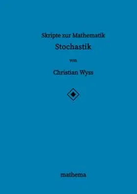 Wyss | Skripte zur Mathematik - Stochastik | Buch | 978-3-384-16131-4 | www.sack.de