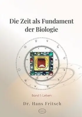 Fritsch |  Die Zeit als Fundament der Biologie | Buch |  Sack Fachmedien