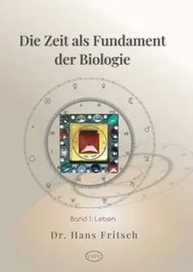 Fritsch |  Die Zeit als Fundament der Biologie | Buch |  Sack Fachmedien