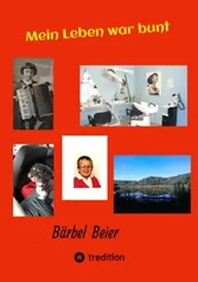 Beier / tredition |  Mein Leben war bunt | eBook | Sack Fachmedien